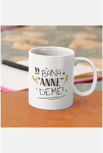 Bana Anne Deme Kupa Bardak