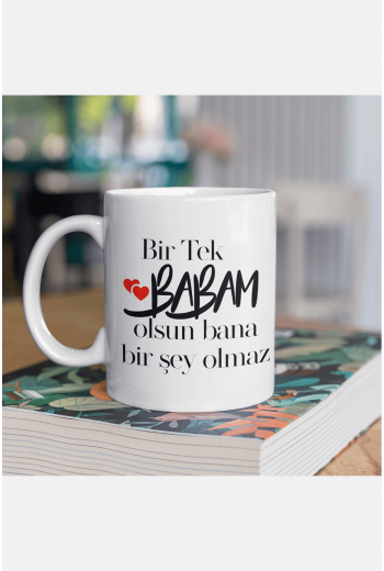 Bir Tek Babam Olsun Yazılı Babalar Günü Kupa Bardak Bir Tek Babam Olsun Yazılı Babalar Günü Kupa Bardak