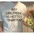 My Girlfriend Is Hotter Than You Beyaz T-shirt