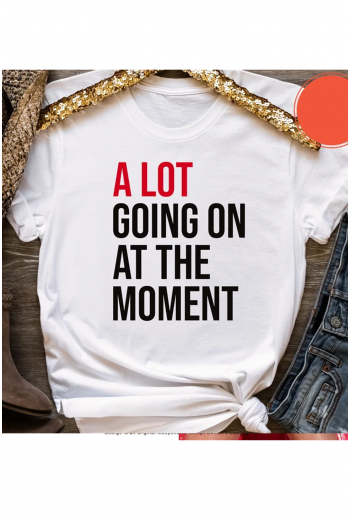 Taylor Swift A Lot Going On At The Moment Slogan Beyaz T-shirt